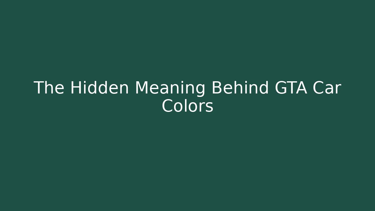 The Hidden Meaning Behind GTA Car Colors