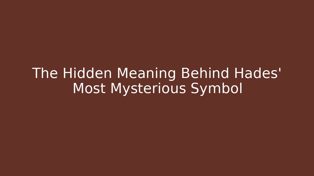 The Hidden Meaning Behind Hades' Most Mysterious Symbol