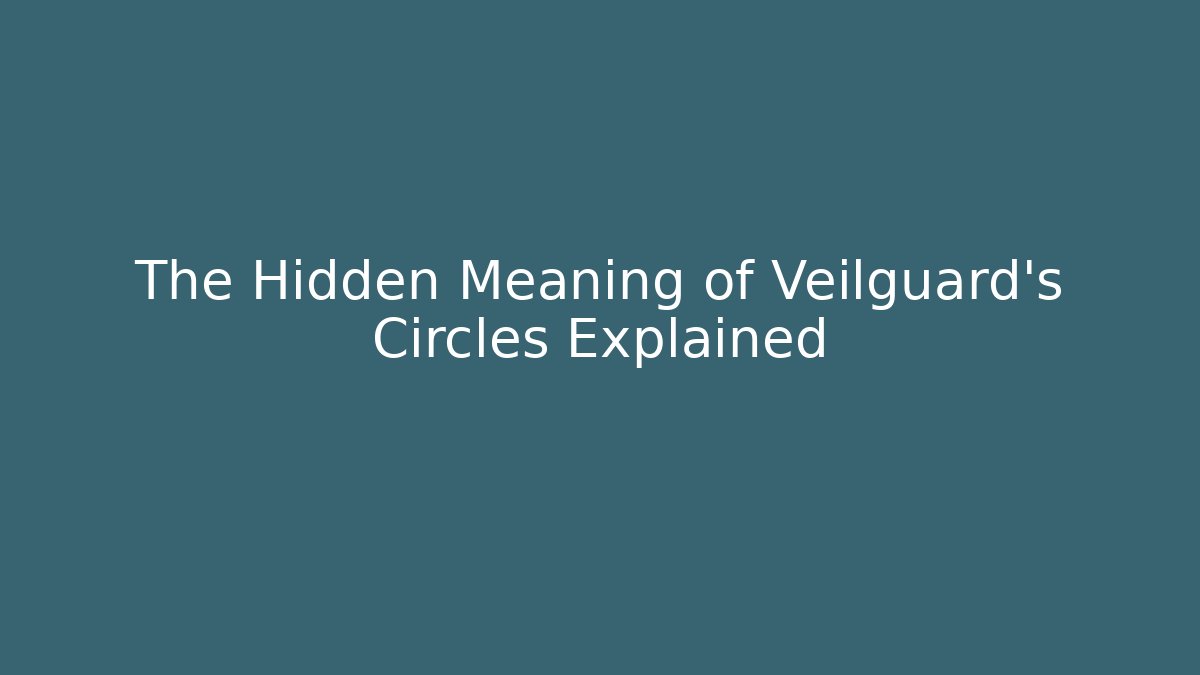 The Hidden Meaning of Veilguard's Circles Explained