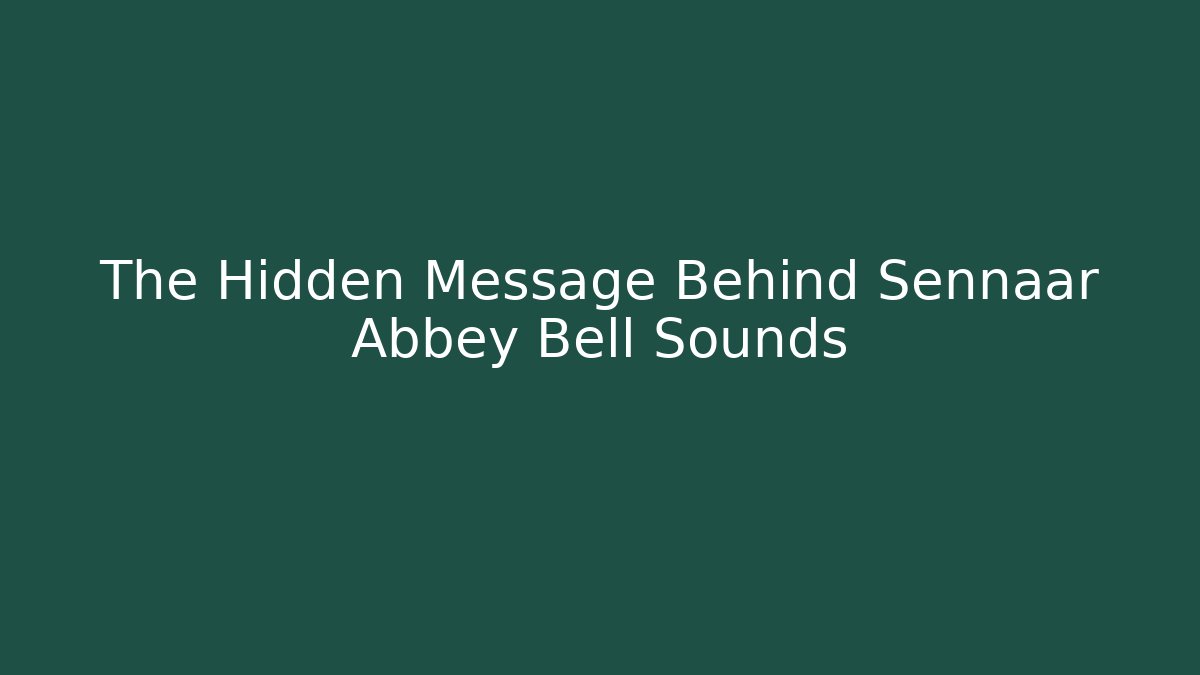 The Hidden Message Behind Sennaar Abbey Bell Sounds