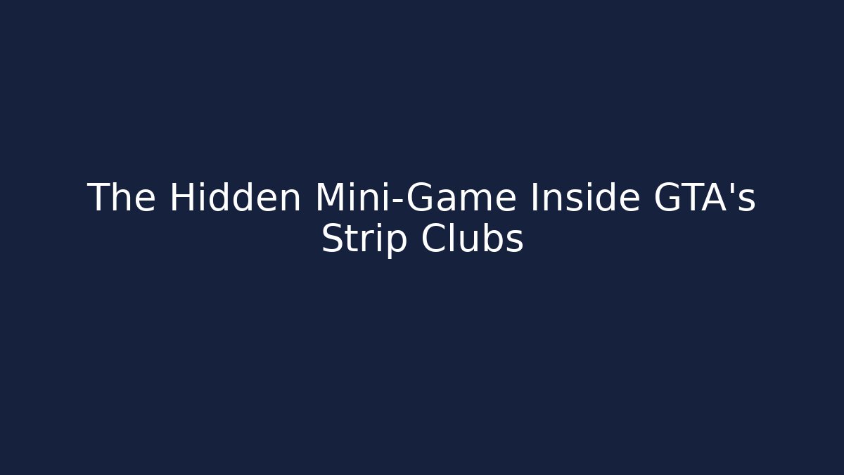 The Hidden Mini-Game Inside GTA's Strip Clubs - Critter Realm