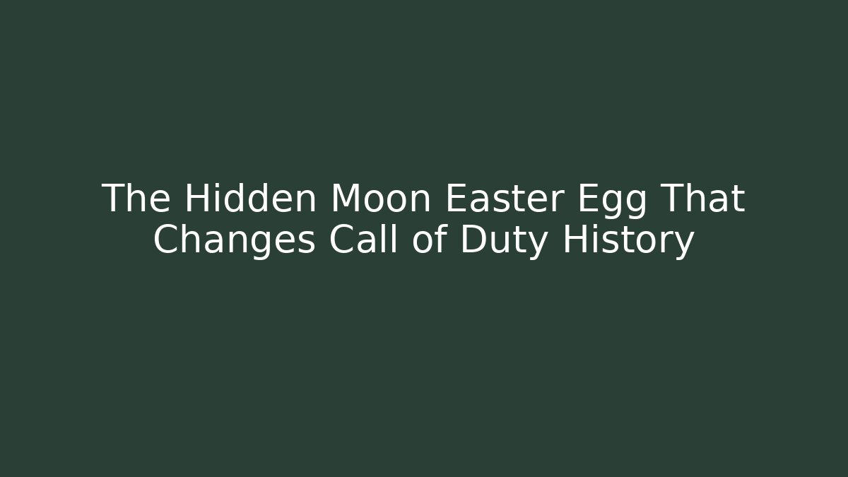 The Hidden Moon Easter Egg That Changes Call of Duty History