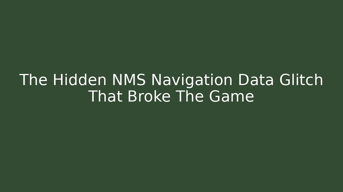 The Hidden NMS Navigation Data Glitch That Broke The Game