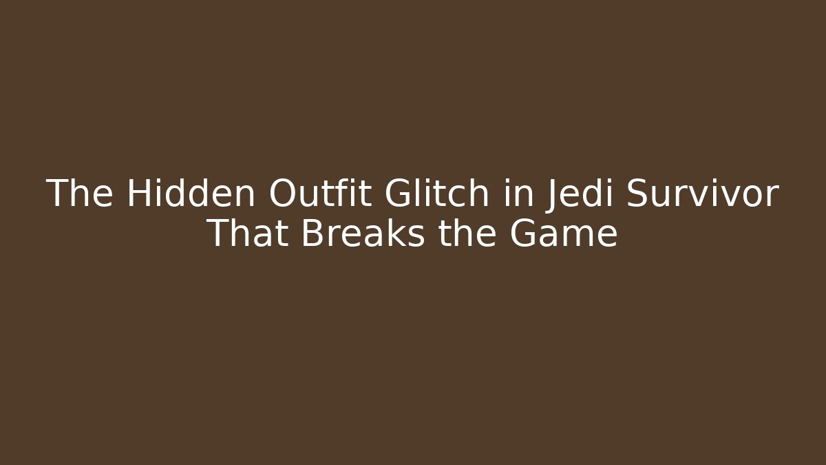 The Hidden Outfit Glitch in Jedi Survivor That Breaks the Game