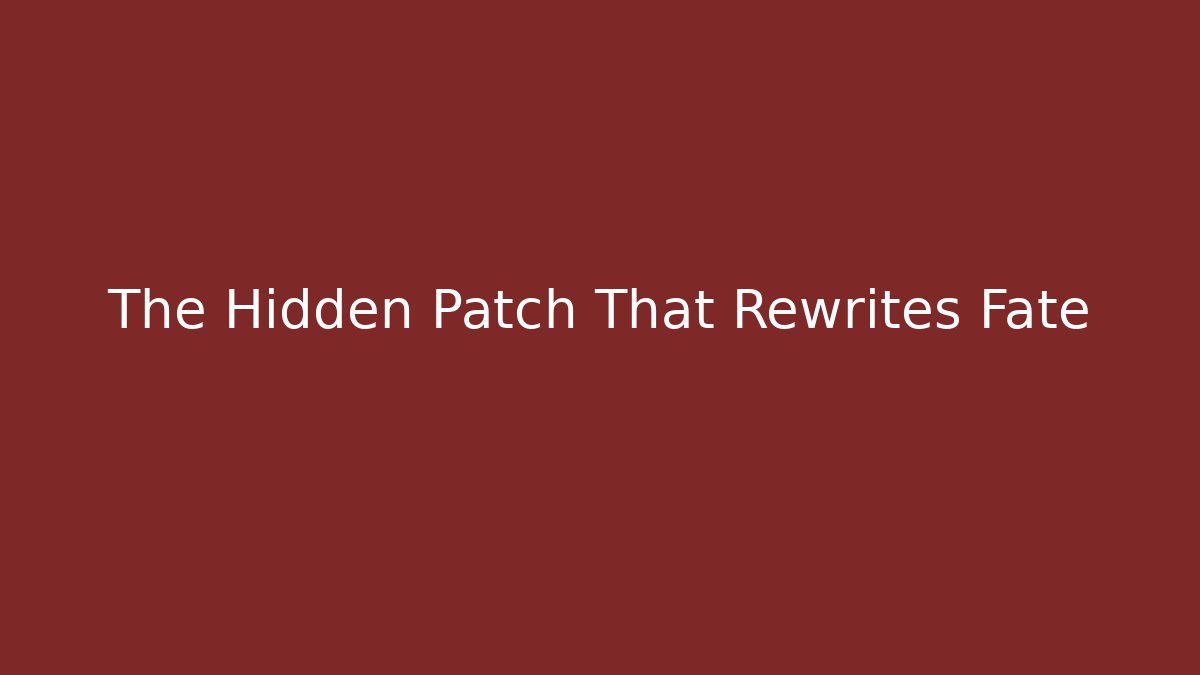 The Hidden Patch That Rewrites Fate - Critter Realm