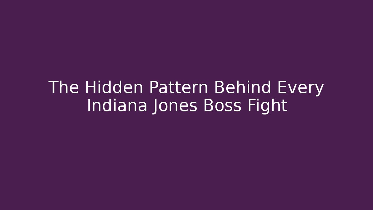 The Hidden Pattern Behind Every Indiana Jones Boss Fight