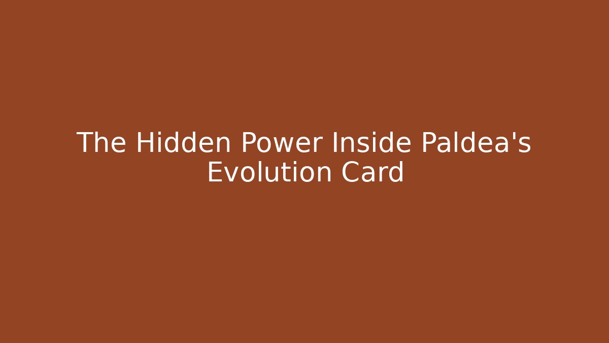 The Hidden Power Inside Paldea's Evolution Card - Critter Realm