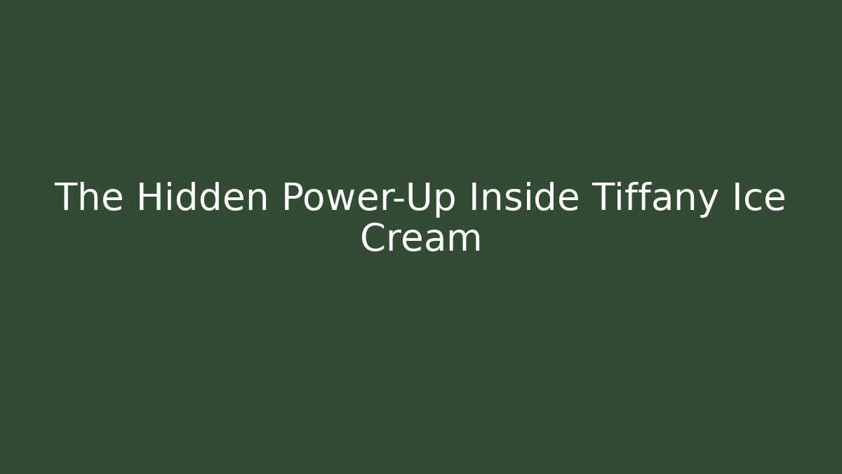 The Hidden Power-Up Inside Tiffany Ice Cream