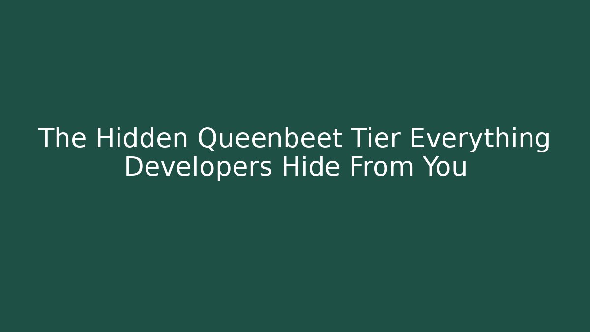 The Hidden Queenbeet Tier Everything Developers Hide From You - Critter Realm