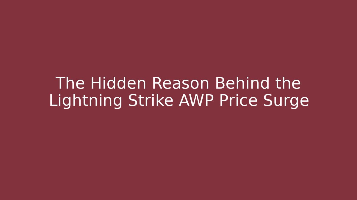 The Hidden Reason Behind the Lightning Strike AWP Price Surge