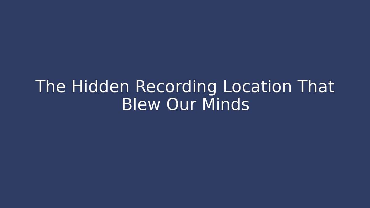 The Hidden Recording Location That Blew Our Minds - Critter Realm