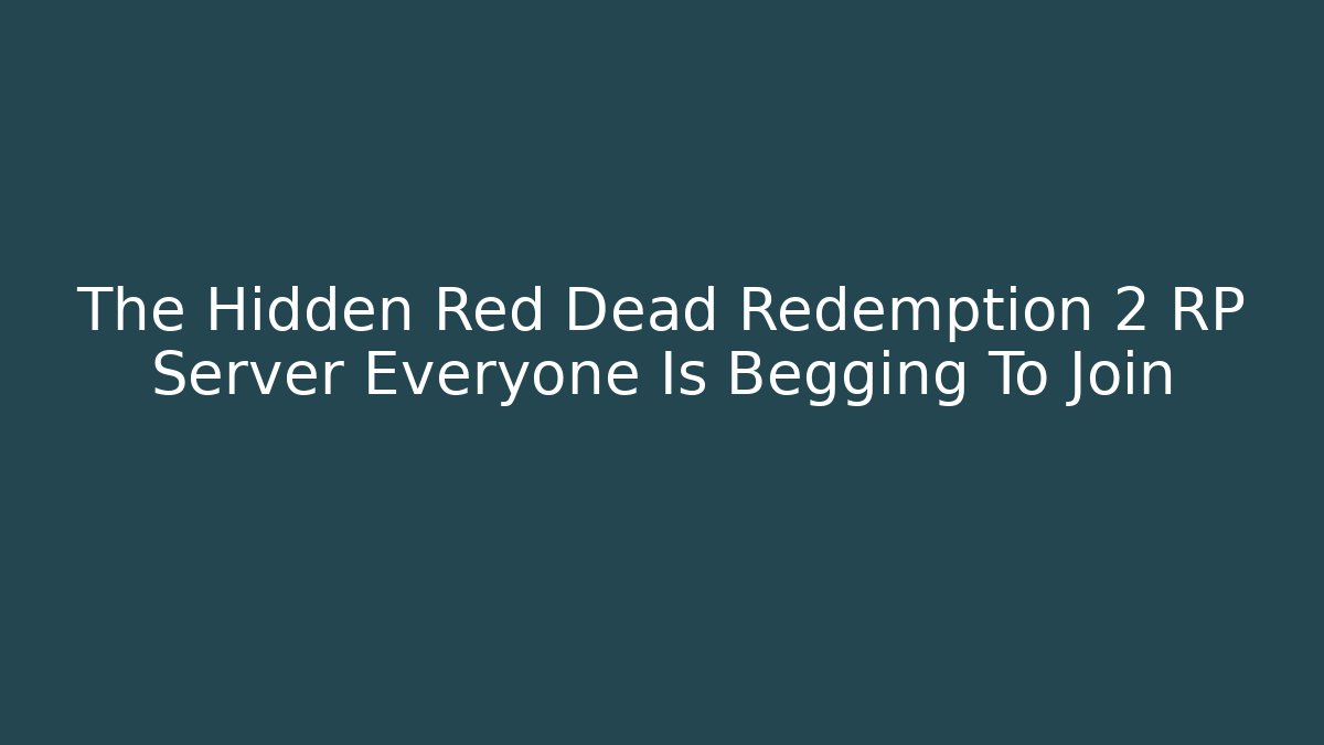 The Hidden Red Dead Redemption 2 RP Server Everyone Is Begging To Join - Critter Realm