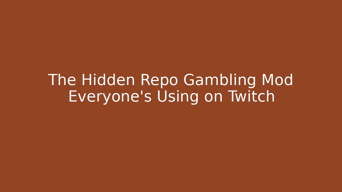 The Hidden Repo Gambling Mod Everyone's Using on Twitch