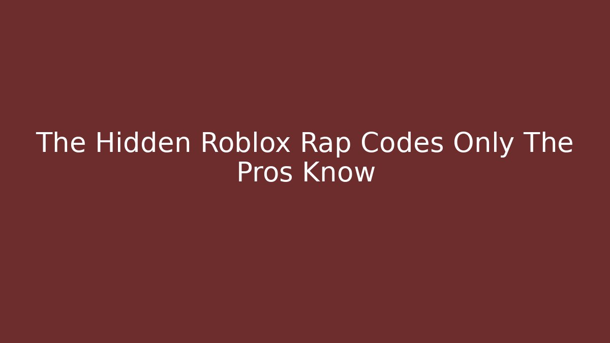 The Hidden Roblox Rap Codes Only The Pros Know
