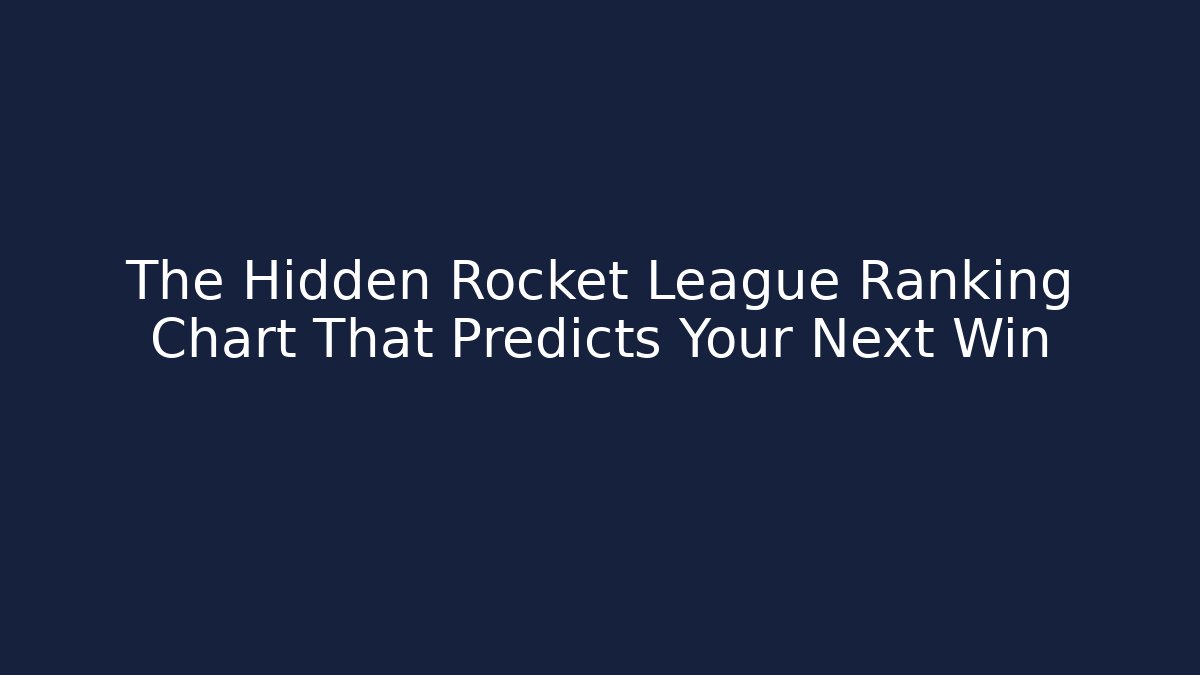 The Hidden Rocket League Ranking Chart That Predicts Your Next Win
