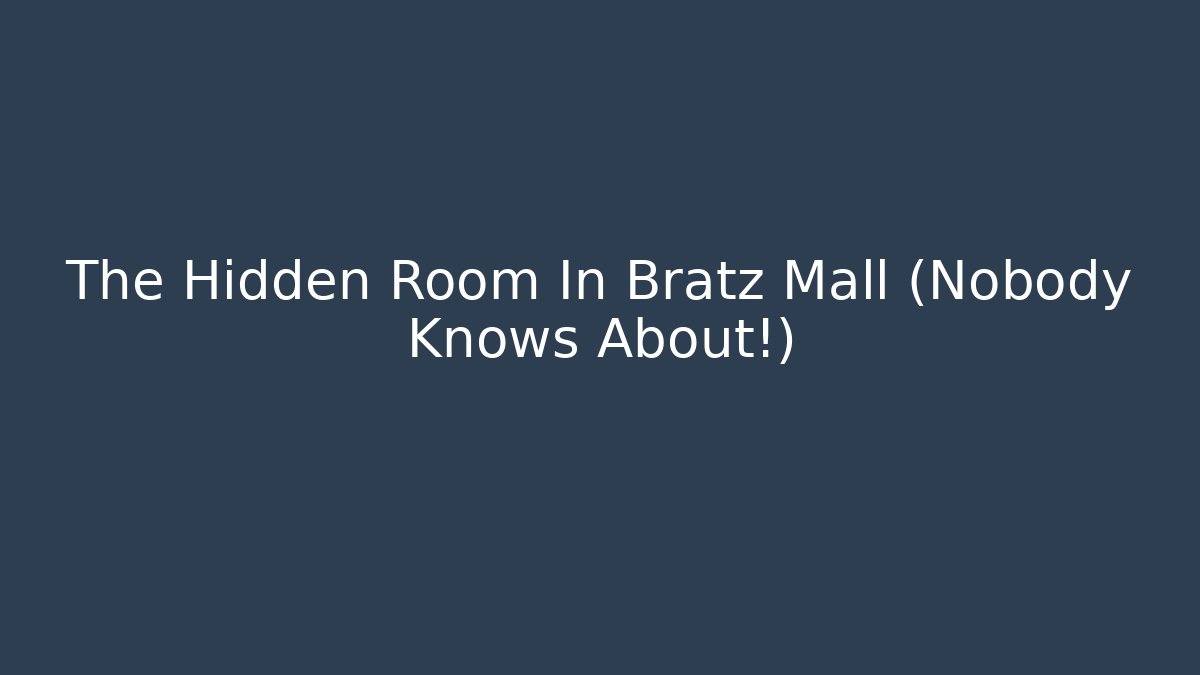 The Hidden Room In Bratz Mall (Nobody Knows About!) - Critter Realm