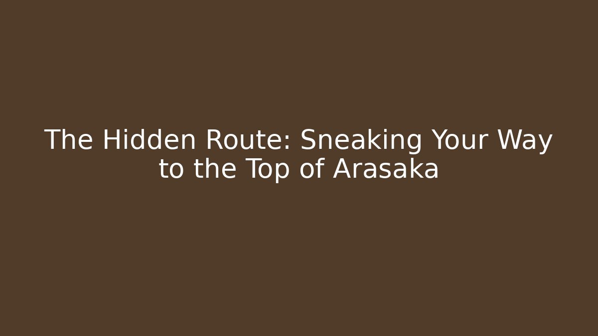 The Hidden Route: Sneaking Your Way to the Top of Arasaka