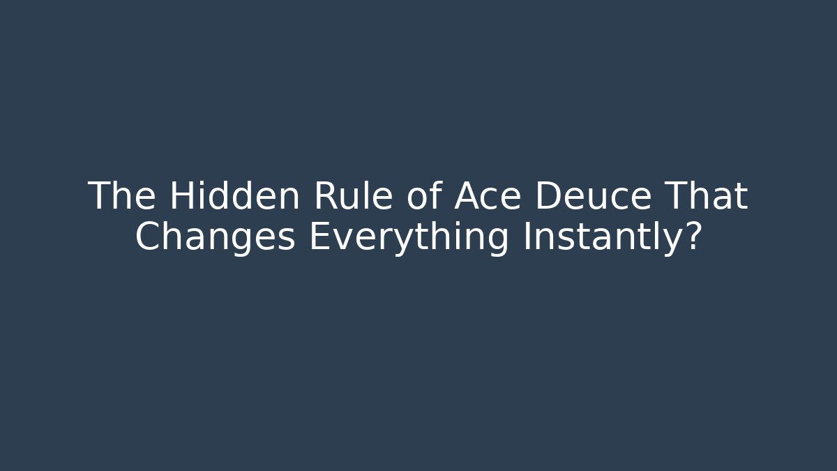 The Hidden Rule of Ace Deuce That Changes Everything Instantly? - Critter Realm