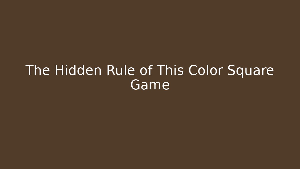 The Hidden Rule of This Color Square Game