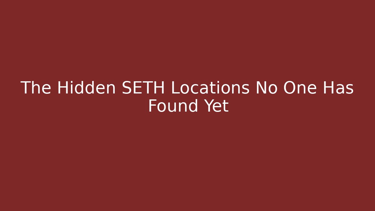 The Hidden SETH Locations No One Has Found Yet - Critter Realm