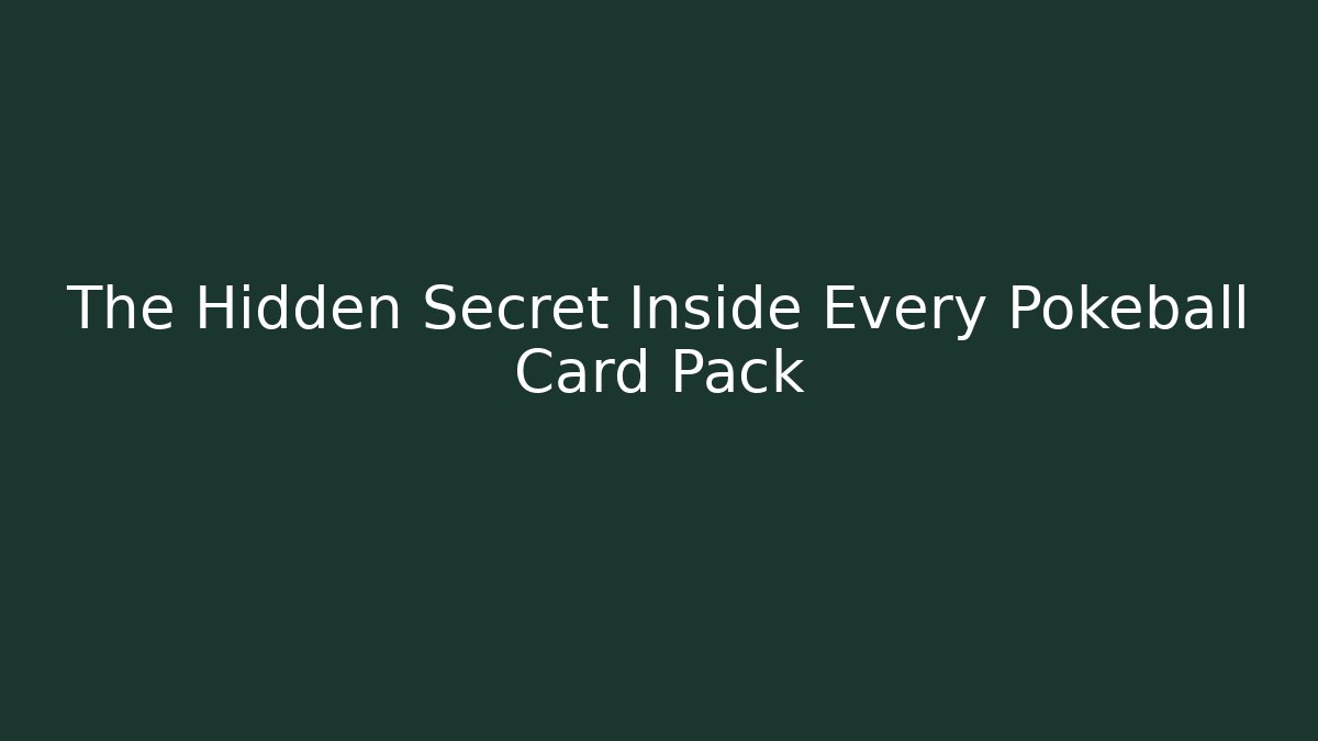 The Hidden Secret Inside Every Pokeball Card Pack