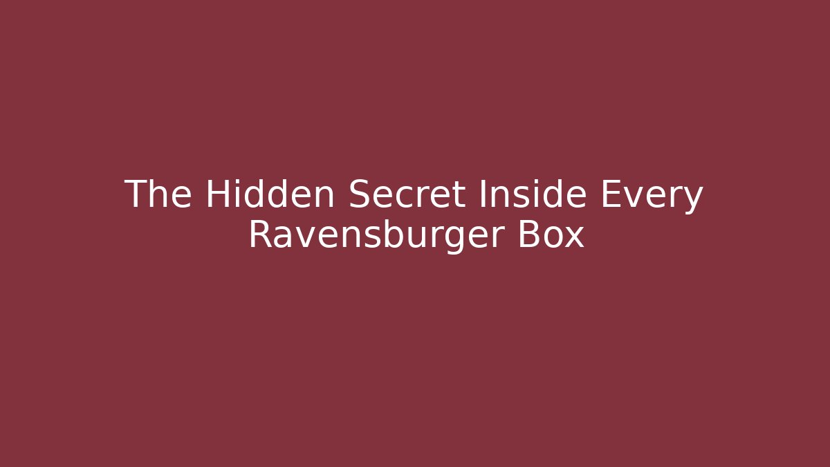 The Hidden Secret Inside Every Ravensburger Box