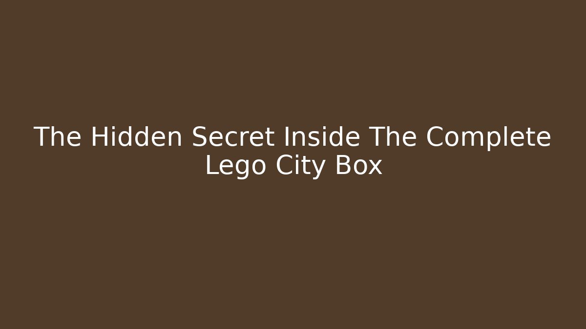 The Hidden Secret Inside The Complete Lego City Box