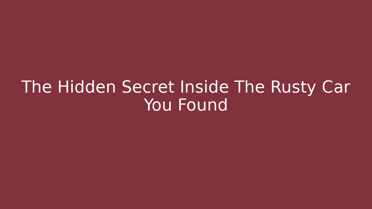The Hidden Secret Inside The Rusty Car You Found - Critter Realm
