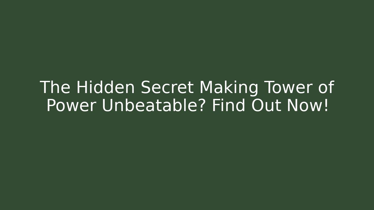 The Hidden Secret Making Tower of Power Unbeatable? Find Out Now! - Critter Realm