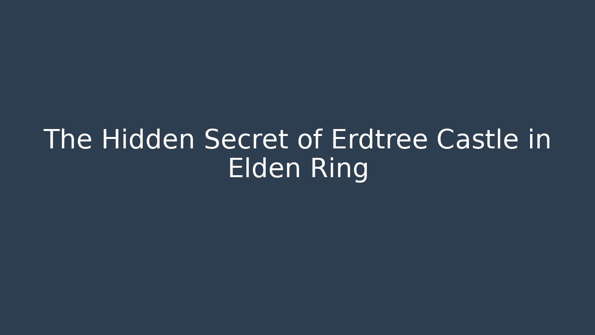 The Hidden Secret of Erdtree Castle in Elden Ring - Critter Realm