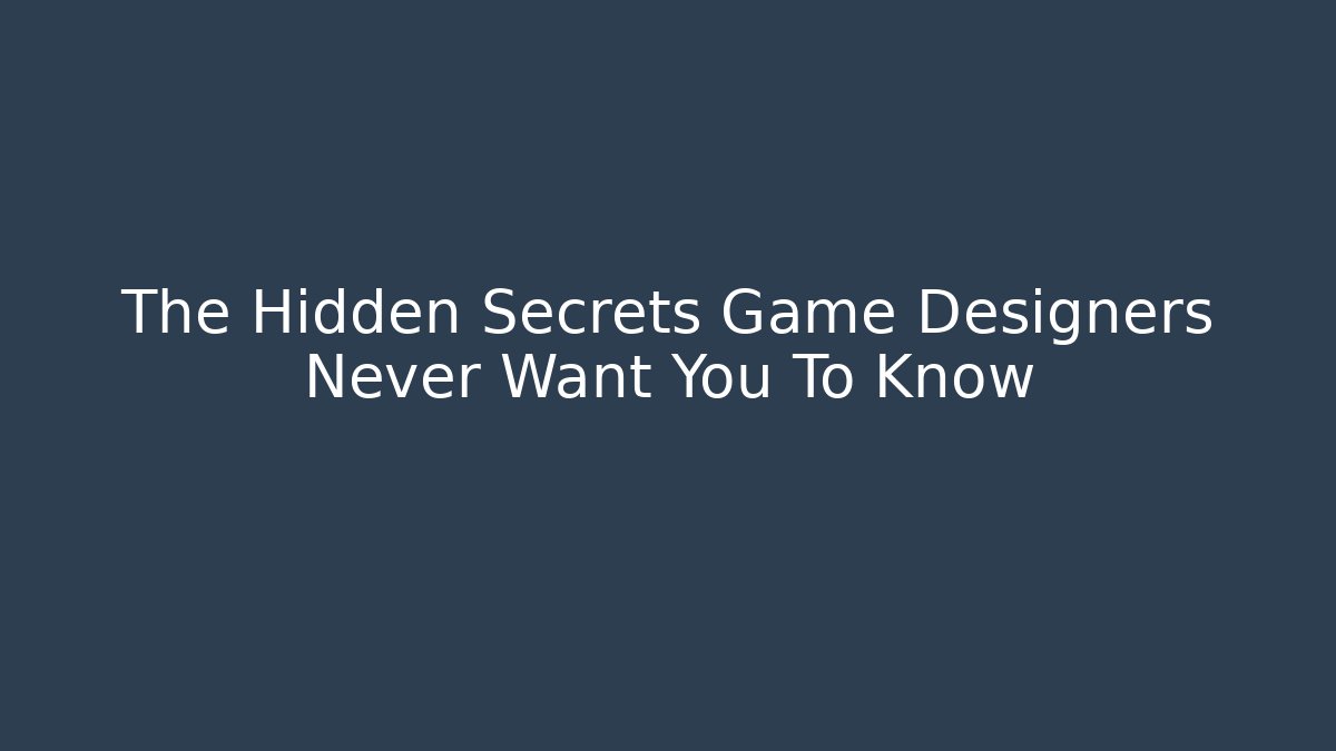 The Hidden Secrets Game Designers Never Want You To Know - Critter Realm