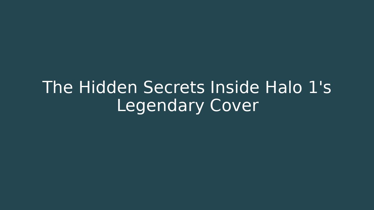 The Hidden Secrets Inside Halo 1's Legendary Cover