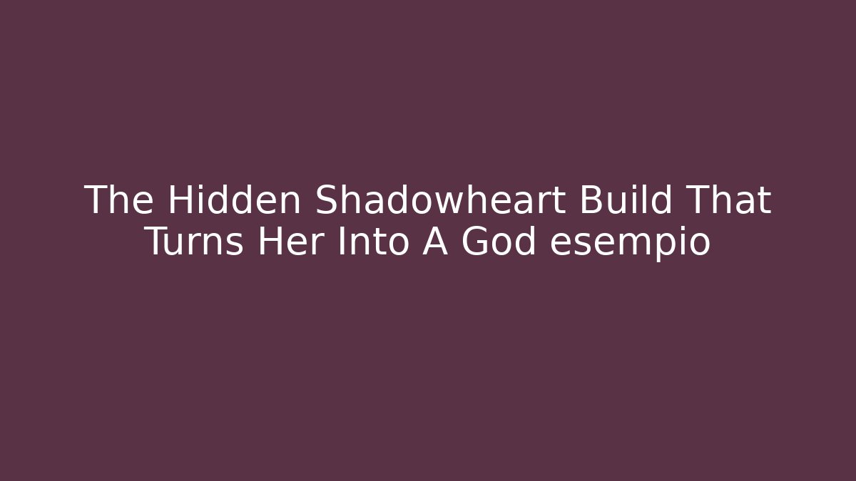 The Hidden Shadowheart Build That Turns Her Into A God esempio