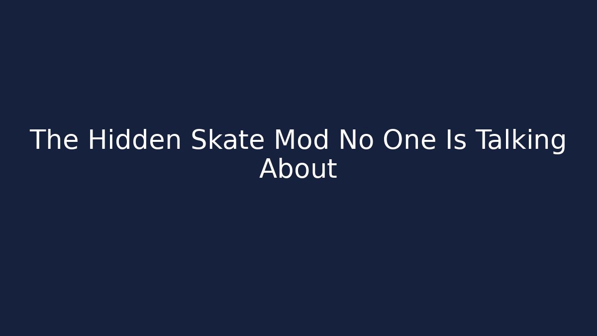 The Hidden Skate Mod No One Is Talking About