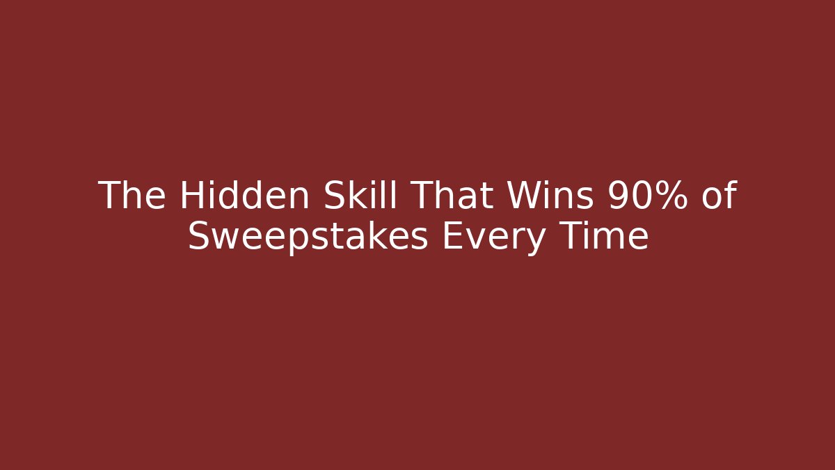 The Hidden Skill That Wins 90% of Sweepstakes Every Time