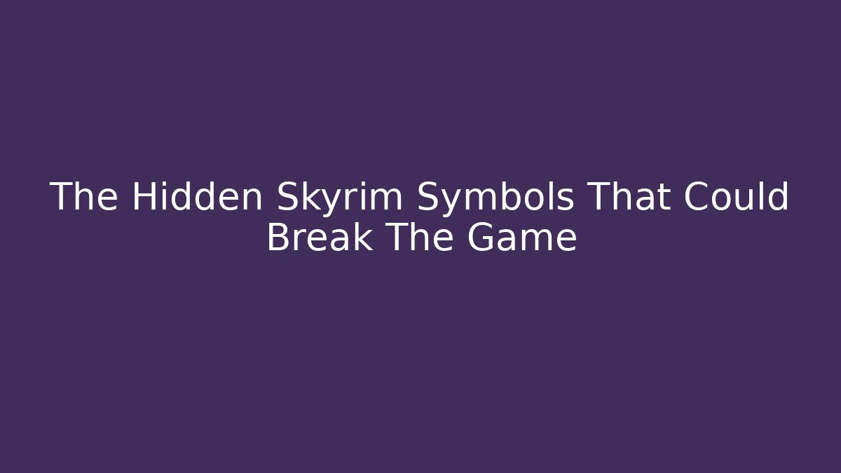 The Hidden Skyrim Symbols That Could Break The Game