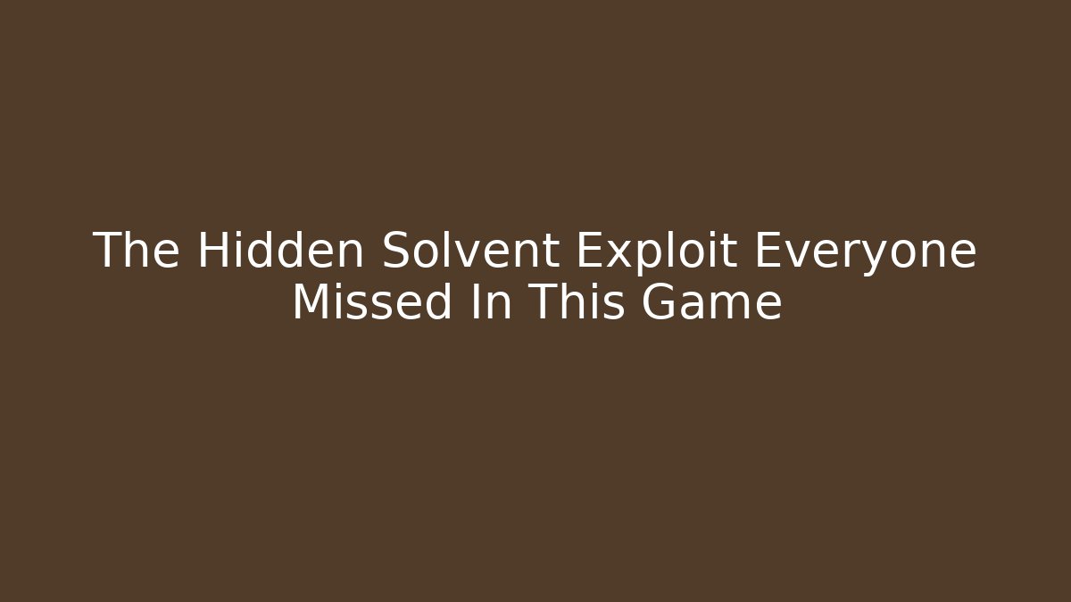 The Hidden Solvent Exploit Everyone Missed In This Game - Critter Realm