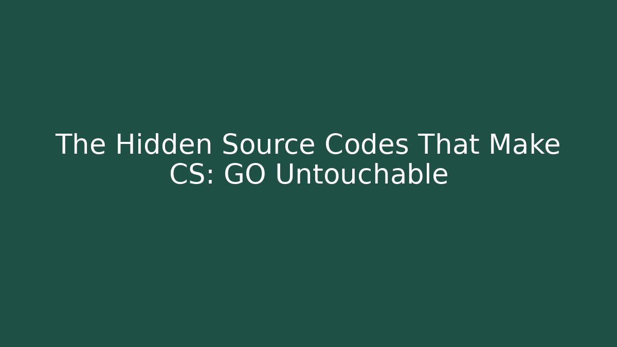 The Hidden Source Codes That Make CS: GO Untouchable