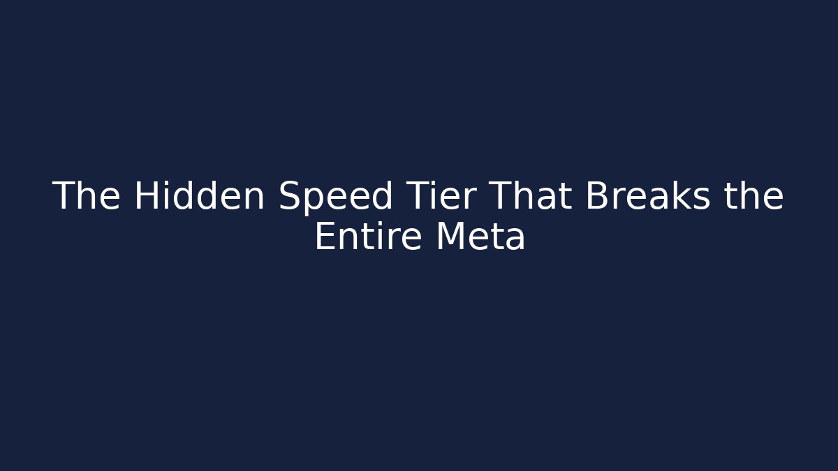 The Hidden Speed Tier That Breaks the Entire Meta