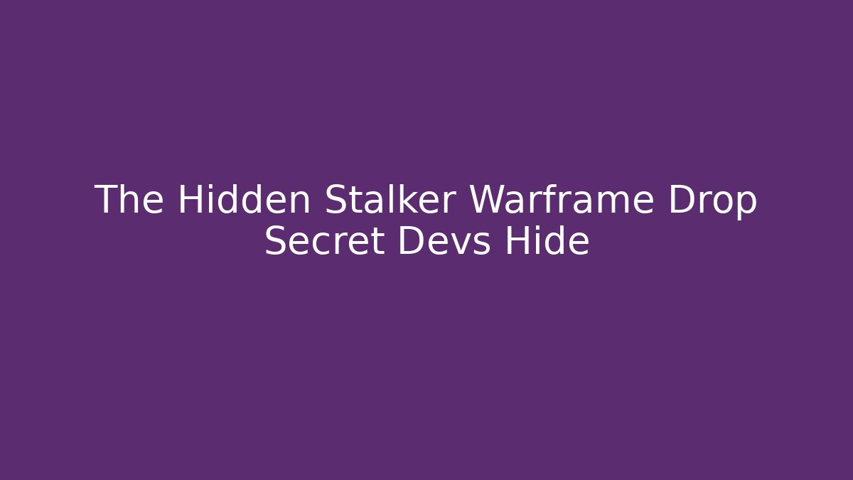 The Hidden Stalker Warframe Drop Secret Devs Hide - Critter Realm