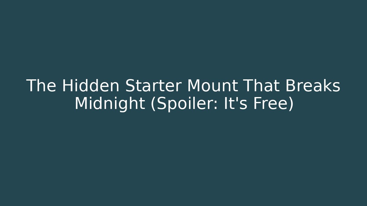 The Hidden Starter Mount That Breaks Midnight (Spoiler: It's Free)
