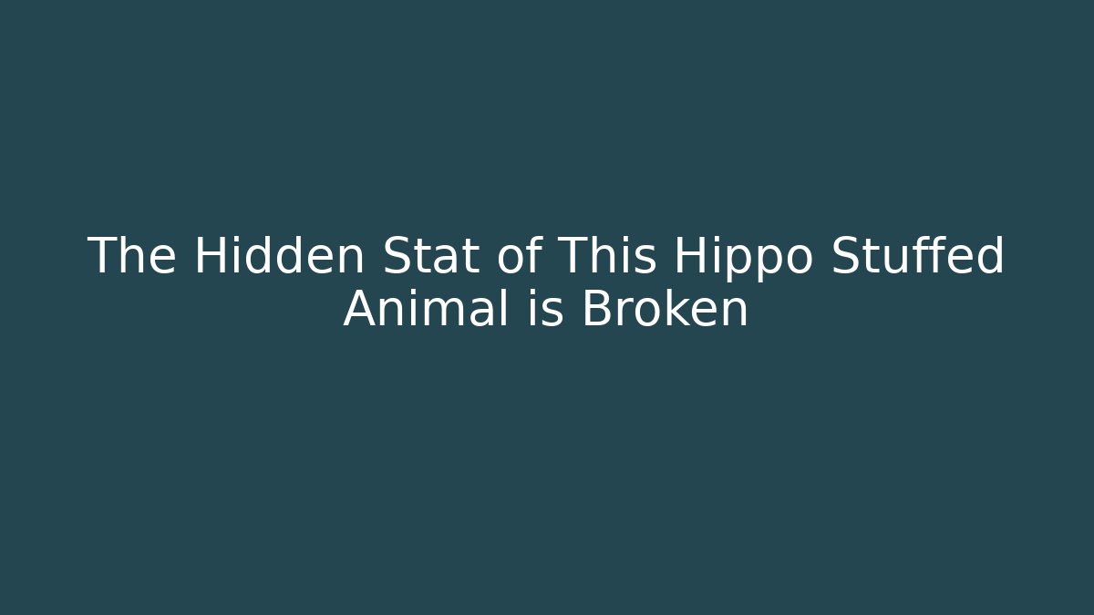 The Hidden Stat of This Hippo Stuffed Animal is Broken