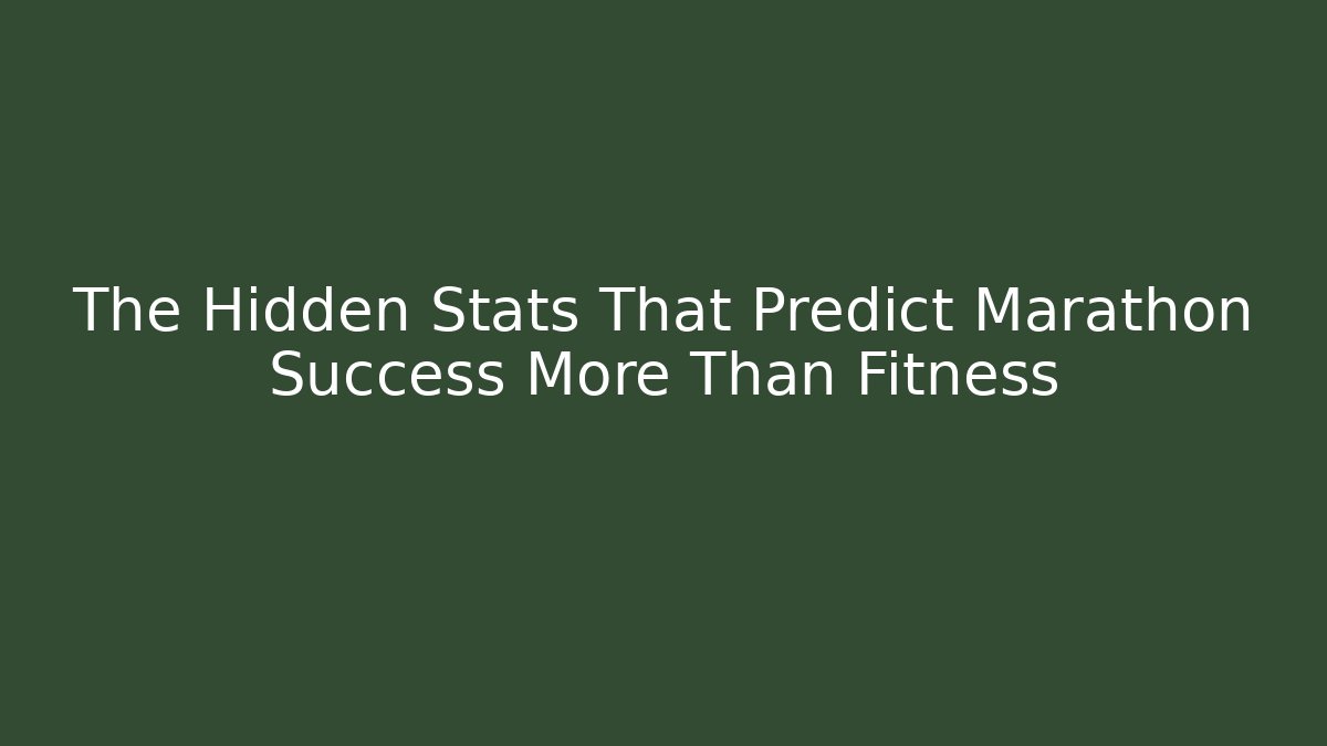 The Hidden Stats That Predict Marathon Success More Than Fitness - Critter Realm