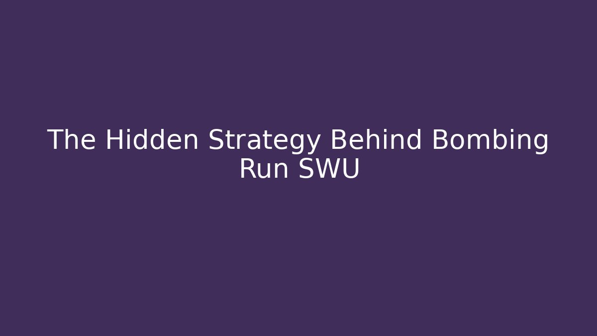 The Hidden Strategy Behind Bombing Run SWU