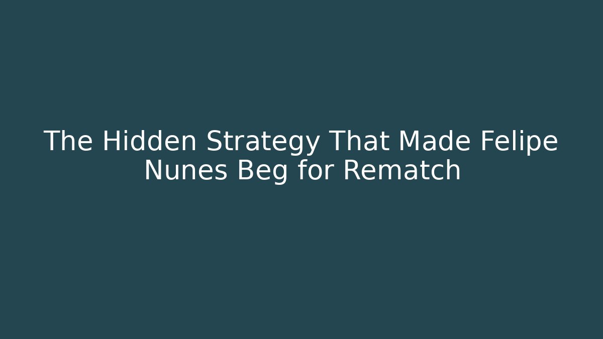 The Hidden Strategy That Made Felipe Nunes Beg for Rematch