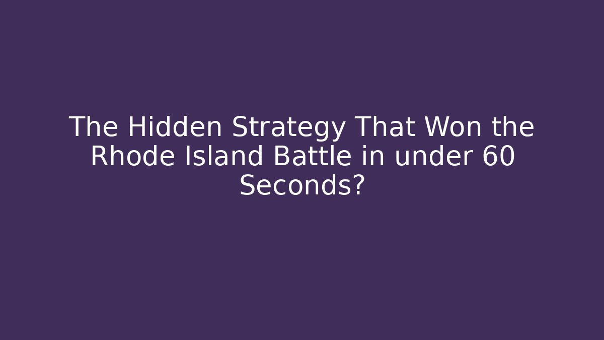 The Hidden Strategy That Won the Rhode Island Battle in under 60 Seconds? - Critter Realm