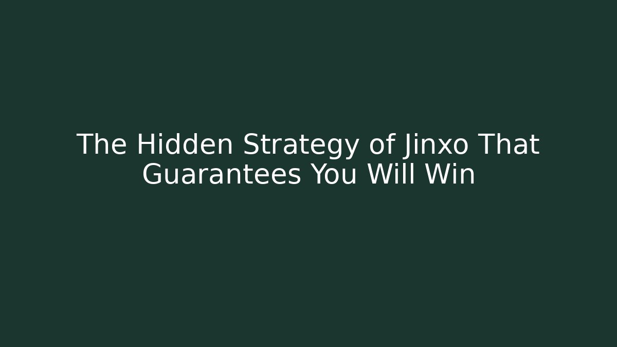 The Hidden Strategy of Jinxo That Guarantees You Will Win