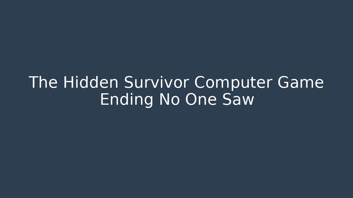 The Hidden Survivor Computer Game Ending No One Saw - Critter Realm