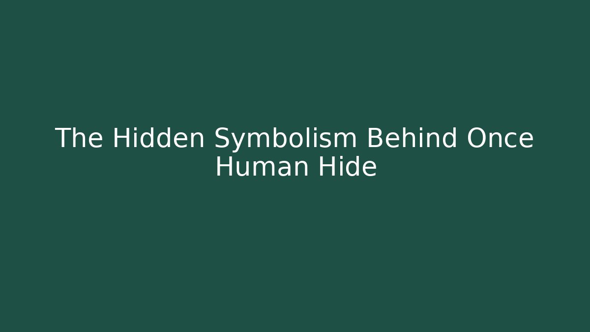 The Hidden Symbolism Behind Once Human Hide