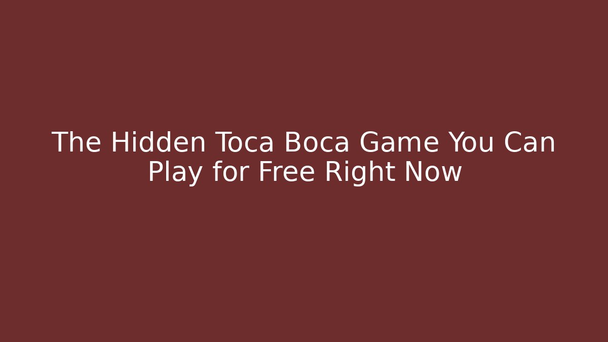 The Hidden Toca Boca Game You Can Play for Free Right Now